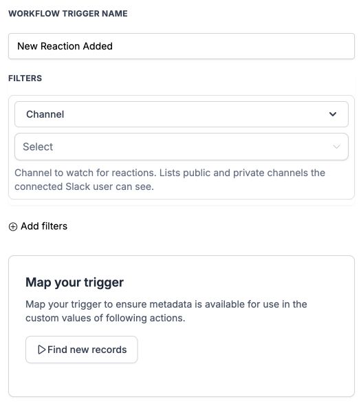 New Reaction Added: workflow trigger name, filters, and Map your trigger settings